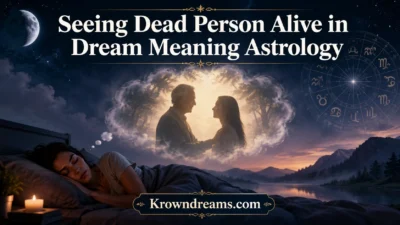 Seeing Dead Person Alive in Dream Meaning Astrology